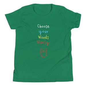 Choose your Words Wisely. - Youth Short Sleeve T-Shirt