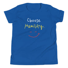 Load image into Gallery viewer, Choose Humility. - Youth Short Sleeve T-Shirt